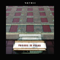 METRIC - Pagans In Vegas