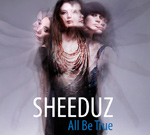 SHEEDUZ - All Be True (2011)