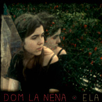 DOM LA NENA - Ela (2013)