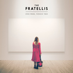 TTHE FRATELLIS - Eyes Wide, Tongue Tied (2015)