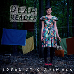 DEAR READER - Idealistic Animals (2011)