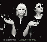 THE RAVEONETTES - In And Out Of Control (2009)