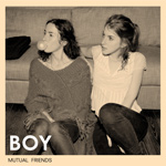 BOY - Mutual Friends (2012)