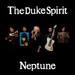 THE DUKE SPIRIT - Neptune (2008)