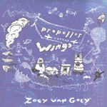 ZOEY VAN GOEY - Propeller Versus Wings (2011)