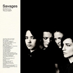 SAVAGES - Silence Yourself (2013)