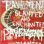 PAVEMENT - Slanted And Enchanted (1992)