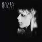 BASIA BULAT - Tall Tall Shadow (2013)