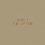 BEIRUT - The Rip Tide (2011)