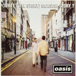 OASIS - (What's The Story) Morning Glory? (1995)
