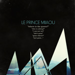 LE PRINCE MIIAOU - Where Is The Queen? (2014)