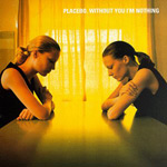 PLACEBO - Without You I'm Nothing (1998)