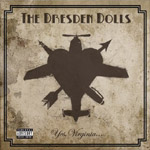 THE DRESDEN DOLLS - Yes, Virginia... (2006)