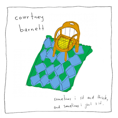 COURTNEY BARNETT - Sometimes I Sit And Think, And Sometimes I Just Sit (2015)