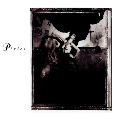 PIXIES - Surfer Rosa (And Come On Pilgrim) (1988)