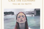 CAGE THE ELEPHANT - Tell Me I’m Pretty (2015)