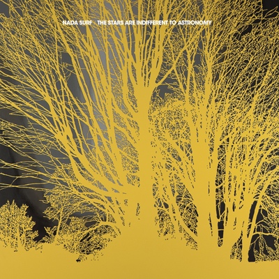 NADA SURF - The Stars Are Indifferent To Astronomy (2012)