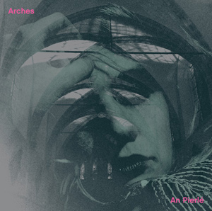 AN PIERLE - Nouvel album "Arches" le 2 septembre