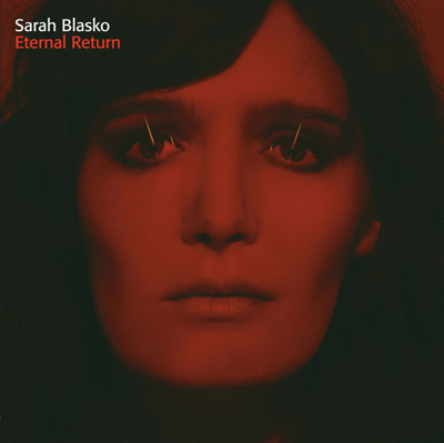 SARAH BLASKO - Eternal Return (2016)