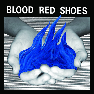 BLOOD RED SHOES - Fire Like This (2010)