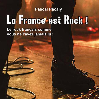 "La France est Rock" par Pascal Pacaly