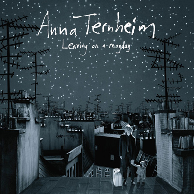 ANNA TERNHEIM - Leaving On A Mayday (2009)