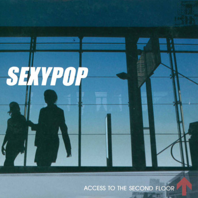 SEXYPOP - Access To The Second Floor (2003)