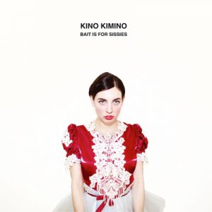 KINO KIMINO - Bait Is For Sissies (2016)