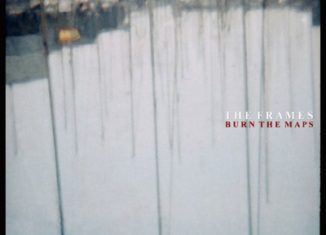 THE FRAMES - Burn The Maps (2004)