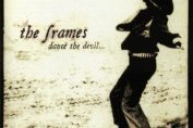 THE FRAMES - Dance The Devil (1999)