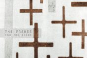 THE FRAMES - For The Birds (2001)