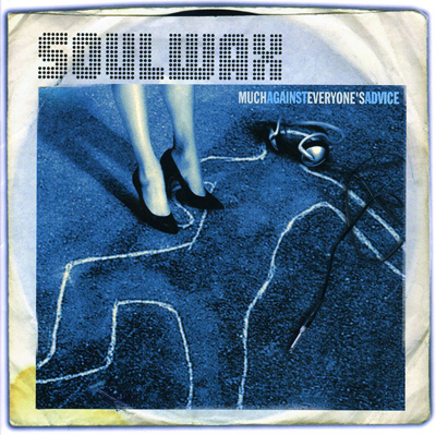 SOULWAX - Much Against Everyone's Advice (1999)