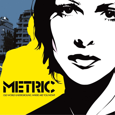 METRIC - Old World Underground, Where Are You Now? (2003)