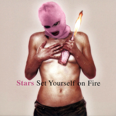 STARS - Set Yourself On Fire (2005)