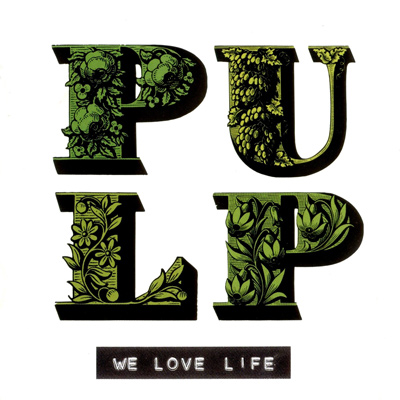 PULP - We Love Life (2001)