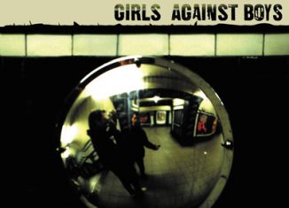 GIRLS AGAINST BOYS - You Can't Fight What You Can't See (2002)