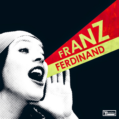 FRANZ FERDINAND - You Could Have It So Much Better (2005)