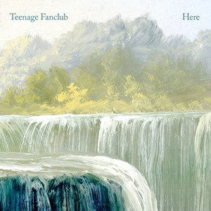 TEENAGE FANCLUB - "Here"