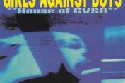 GIRLS AGAINST BOYS - House Of GVSB (1996)