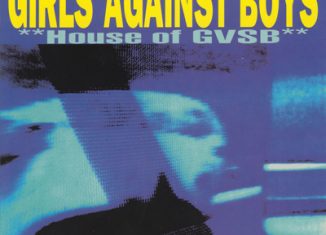 GIRLS AGAINST BOYS - House Of GVSB (1996)