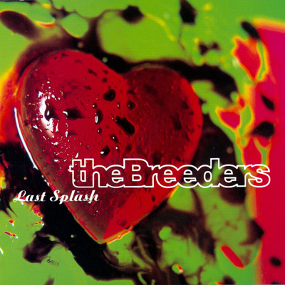 THE BREEDERS - Last Splash (1993)