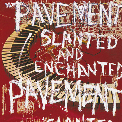 PAVEMENT - Slanted And Enchanted (1992)