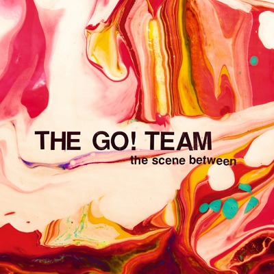 THE GO ! TEAM - The Scene Between (2015)