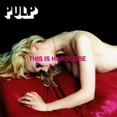 PULP - This Is Hardcore (1998)