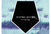 SCHOOL IS COOL - Entropology (2012)