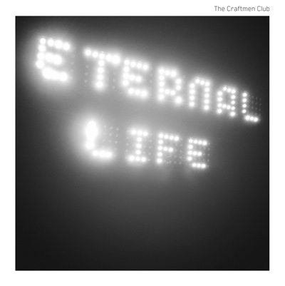 THE CRAFTMEN CLUB - Eternal Life (2014)