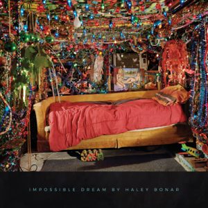 HALEY BONAR - Impossible Dream (2016)