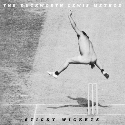 THE DUCKWORTH LEWIS METHOD - Sticky Wickets (2013)