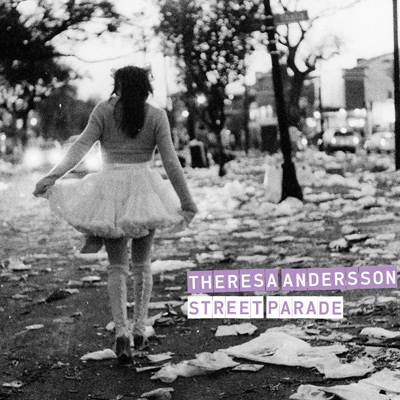 THERESA ANDERSSON - Street Parade (2012)