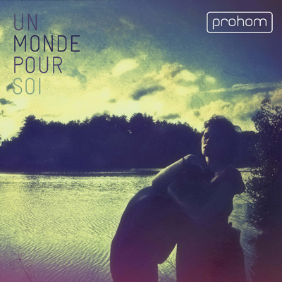 PROHOM - Un Monde Pour Soi (2013)